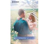 Cómo Conquistar Un Corazón (ebook)
