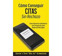 Cómo Conseguir Citas Sin Rechazo: Llena Nuestros Calendarios con Prospectos para Redes de Mercadeo