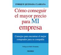 Cómo conseguir el mayor precio para mi empresa: Consejos para encontrar el mejor comprador para su compañía (Empresa y Gestión)
