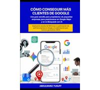 Cómo Conseguir Más Clientes con Google: Guía Práctica de SEO Local, Google Maps y Visibilidad con IA para Pequeños Negocios