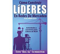 Cómo Construir Líderes En Redes De Mercadeo Volumen Dos: Actividades Y Lecciones Para Líderes de MLM
