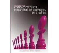 Como Construir Su Repertorio De Aperturas En Ajedrez