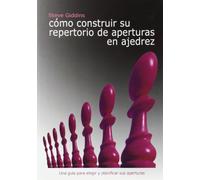 Cómo construir su repertorio de aperturas en ajedrez