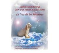 Cómo contactar con tus seres fallecidos: La Voz de los Maestros: 825 (Crecimiento Carena)