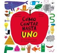 Cómo contar hasta uno: Ni Se Te Ocurra Pensar En Numeros Mayores! (Álbumes ilustrados)