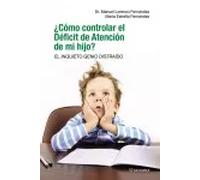 ¿ Cómo controlar el déficit de atención de mi hijo? El inquieto genio distraído | Manuel Lorenzo Fernández, María Estrella Fernández