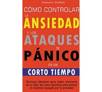 Cómo controlar la ansiedad y los ataques de pánico en un corto tiempo