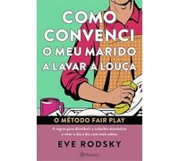 Como Convenci o Meu Marido a Lavar a Louça O Método Fair Play