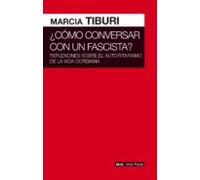 Como Conversar Con Un Fascista: Reflexiones Sobre El Autoritarismo De