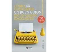 Como Convertir Un Buen Guion En Un Guion Excelente (13ª Ed.)