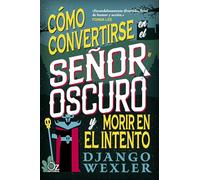 Cómo convertirse en el Señor Oscuro y morir en el intento (OZ NEBULA)