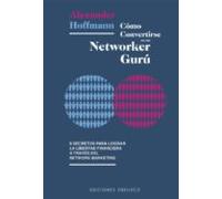 Como Convertirse En Un Networker Guru