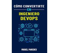 Cómo convertirte en Ingeniero Devops: la guía completa