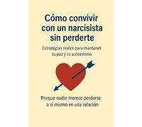 Cómo convivir con un narcisista sin perderte: Estrategias reales para mantener tu paz y tu autoestima