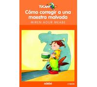 CÓMO CORREGIR A UNA MAESTRA MALVADA: 5 (TUCÁN +8)