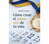 Cómo CREAR EL MEJOR AÑO DE TU VIDA