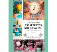 Cómo crear ESCAPARATES QUE IMPACTAN: Ofrece visibilidad a tu negocio