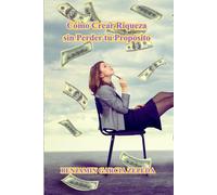 Cómo Crear Riqueza sin Perder tu Propósito