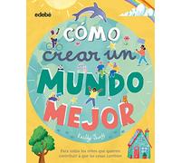 ¿CÓMO CREAR UN MUNDO MEJOR? (ENCICLOPEDIAS, ATLAS Y DICCIONARIOS)