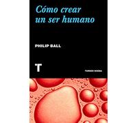 Cómo crear un ser humano (Noema)