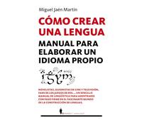 Cómo Crear Una Lengua (Manuales)