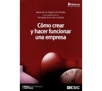 Cómo crear y hacer funcionar una empresa (Libros profesionales)