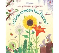 ¿Cómo crecen las flores? (Mis primeras preguntas)