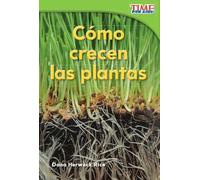 Como Crecen Las Plantas (How Plants Grow) (Spanish Version) (Emergent) (Time for Kids Nonfiction Readers)