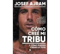 Cómo creé mi tribu y cómo puedes crear la tuya: Aprende a desarrollar tu marca personal y tu comunidad de seguidores (Alienta)