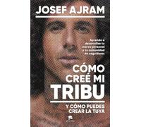 Cómo creé mi tribu y cómo puedes crear la tuya: Aprende a desarrollar tu marca personal y tu comunidad de seguidores (Alienta)