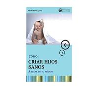 Como CRIAR HIJOS SANOS: A pesar de su medico