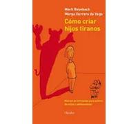 Como criar hijos tiranos | Mark Beyebach, Marga Herrero