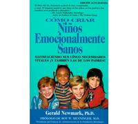 Como Criar Ninos Emocionalmente Sanos: Satisfaciendo Sus Cinco Necesidades Vitales Y Tambien Las Padres! Edicion Actualizada AudioBook 4 CD