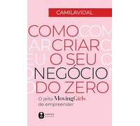 Como criar o seu negócio do zero: O jeito Moving Girls de empreender