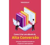 Como Criar Um Ebook De Alta Conversão (ebook)