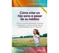 Como Criar Un Hijo Sano A Pesar De Su Medico