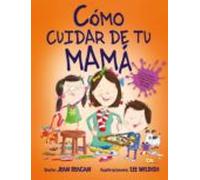 Cómo cuidar de tu mamá – Picarona