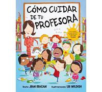 Como Cuidar De Tu Profesora