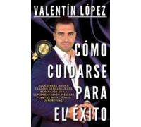 Cómo Cuidarse Para El Éxito (ebook)