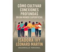 Cómo cultivar conexiones profundas en un mundo superficial