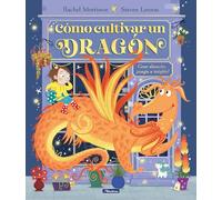 Cómo cultivar un dragón (Cuentos infantiles)