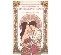 Cómo cultivar un matrimonio sano