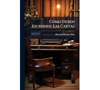 Cómo Deben Escribirse Las Cartas: Indicaciones Útiles Y Curiosas