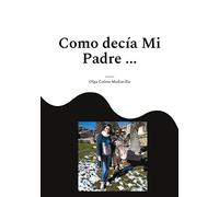 Como decía Mi Padre ...: Revisión de creencias sobre frases populares