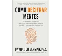 Como decifrar mentes. A nova ciencia para desvendar o que as pessoas pensam. querem e quem elas realmente sao (Em Portugues do Brasil)