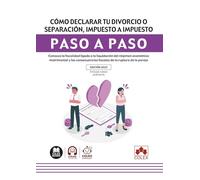 Cómo declarar tu divorcio o separación, impuesto a impuesto. Paso a Paso: Conozca la fiscalidad ligada a la liquidación del régimen económico ... fiscales de la ruptura de la pareja