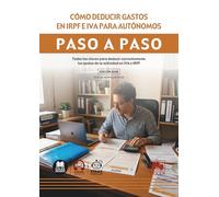 Cómo deducir gastos en IRPF e IVA para autónomos. Paso a paso: Todas las claves para deducir correctamente los gastos de la actividad en IVA e IRPF