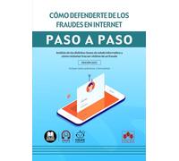 Cómo defenderte de los fraudes en Internet. Paso a paso