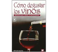 Cómo degustar los vinos. Manual del catador. 2ªed. Correg. (Enología, Viticultura)