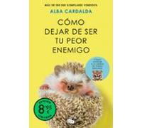 Cómo Dejar De Ser Tu Peor Enemigo (edición Limitada)